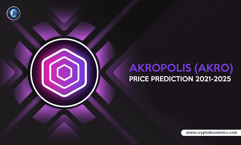 Akropolis (AKRO) Price Prediction 2021-2025: Will AKRO Rise to $0.05 in 2021?