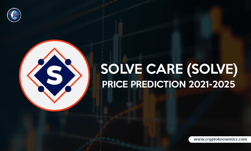 Solve.Care (SOLVE) Price Prediction 2021-2025: Can SOLVE Reach $2 by 2025? 
