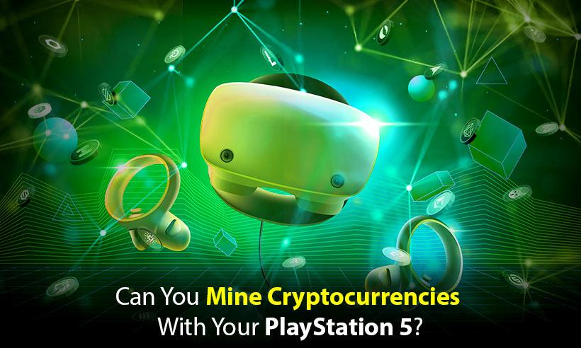Cryptocurrency Mining PlayStation 5