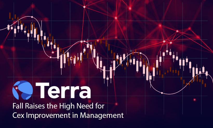 Terra's Fall Rise High Need for Cex Improvement in Management at System