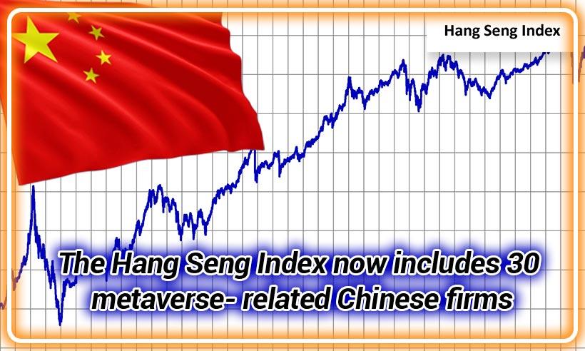 The Hang Seng Index Now Includes 30 Metaverse-Related Chinese Firms