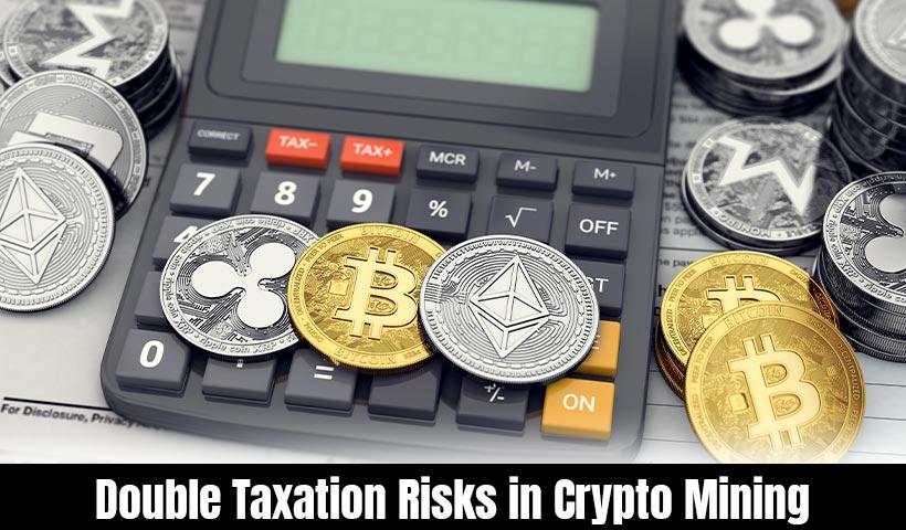 Crypto Mining Double Taxation