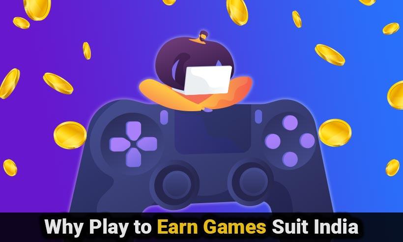 Why Play-to-Earn Games Are a Perfect Match for India