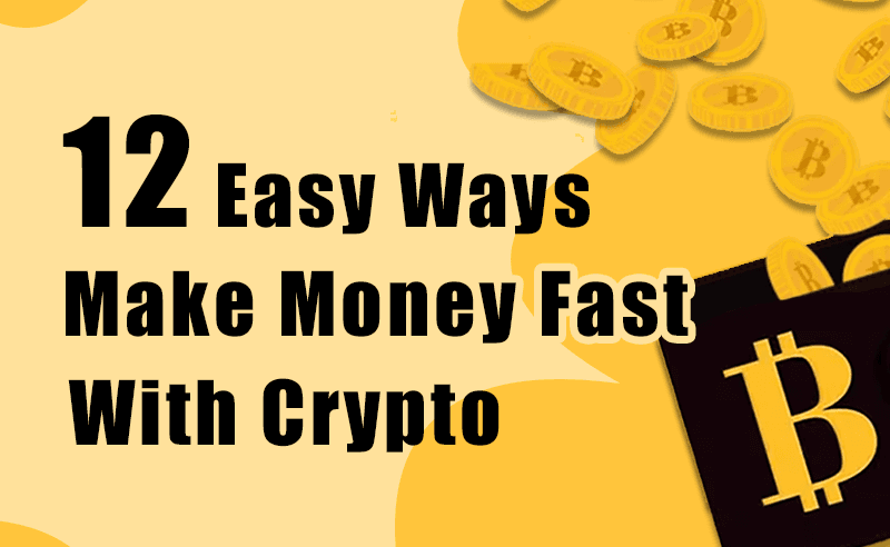 Make Money Quickly with Crypto in 2023