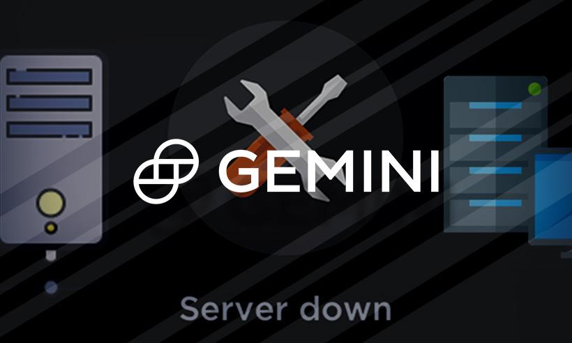 Gemini Down for Several Hours Due to Scheduled Maintenance