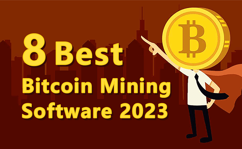 8 Best Bitcoin Mining Software of 2023 - Legit & Guide