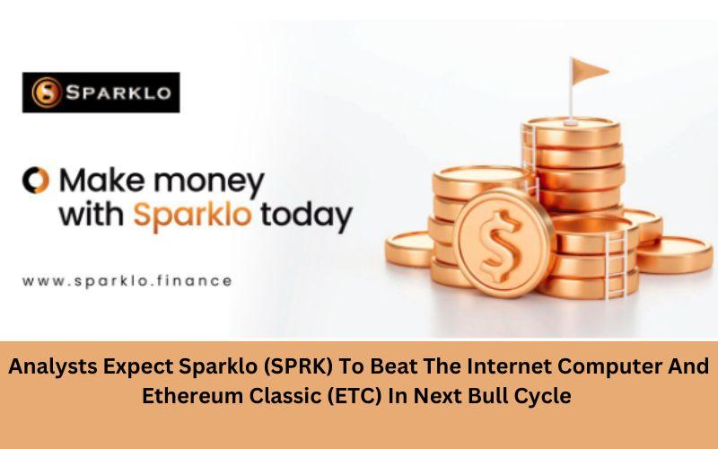 Analysts Expect Sparklo (SPRK) To Beat The Internet Computer And Ethereum Classic (ETC) In Next Bull Cycle